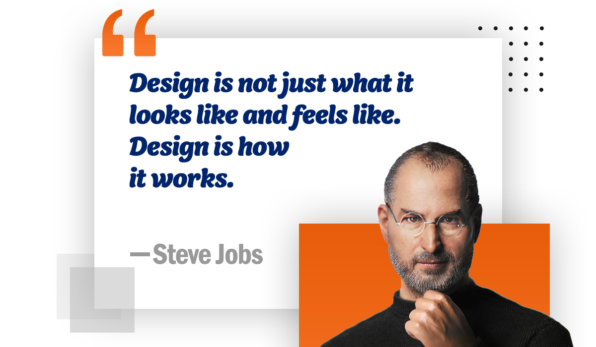 Design is not just what it loks like and feel like. Design is how it works.